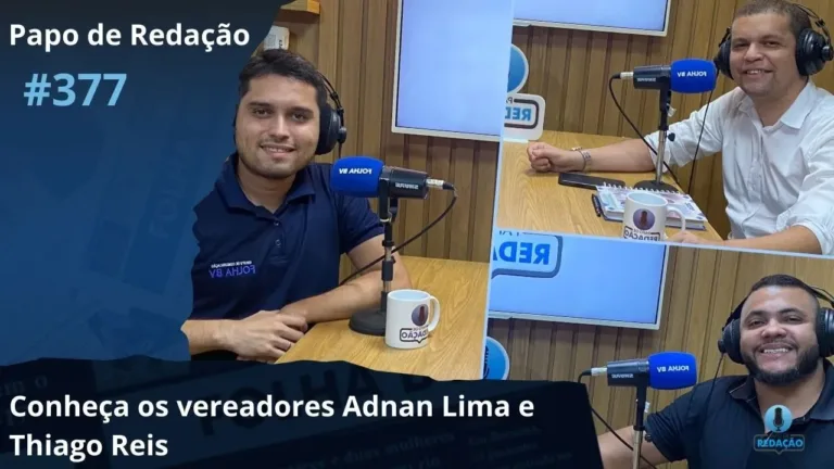 Papo de Redação: Conheça os vereadores de Boa Vista, Adnan Lima e Thiago Reis