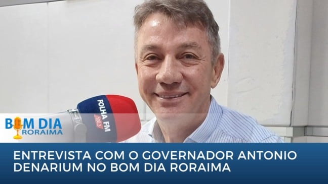 ACOMPANHE A ENTREVISTA COM O GOVERNADOR ANTONIO DENARIUM