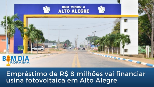 Empréstimo de R$ 8 milhões vai financiar usina fotovoltaica em Alto Alegre