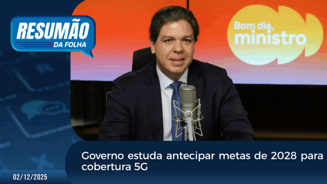 Governo estuda antecipar metas de 2028 para cobertura 5G