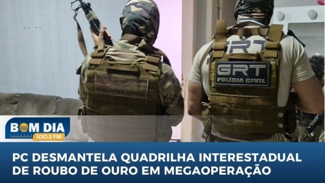 PCRR desmantela quadrilha interestadual de roubo de ouro em megaoperação